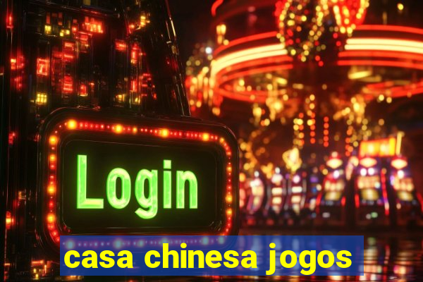 casa chinesa jogos